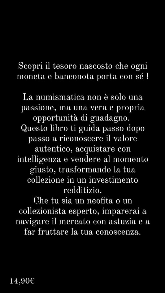 GUADAGNARE CON LA NUMISMATICA - LA GUIDA COMPLETA ALLA COMPRAVENDITA PROFESSIONALE - EBOOK PDF 2025